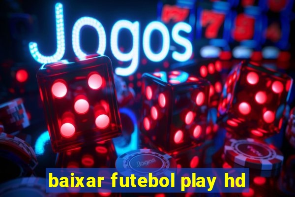 baixar futebol play hd